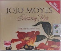 Sheltering Rain written by Jojo Moyes performed by Judith Boyd on Audio CD (Unabridged)